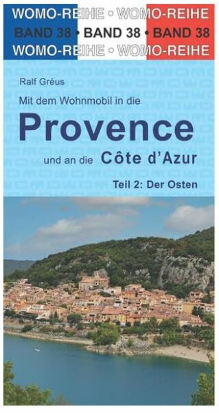 Womo Mit dem Wohnmobil in die Provence und an die Cote dAzur Der Osten Band 38