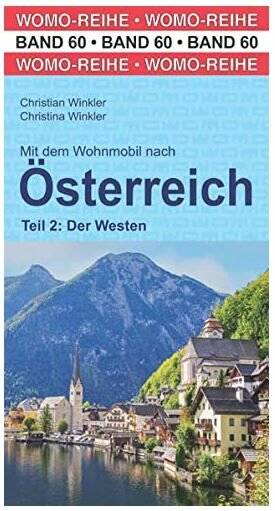 Womo Mit dem Wohnmobil nach Österreich Teil 2 Der Westen